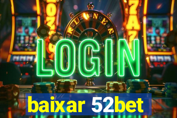 baixar 52bet